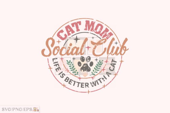 Cat Mom Social Club SVG Sublimation File Graphics and T-Shirt Designs