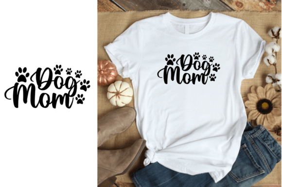 Dog Mom - Dog Vector SVG Graphics and T-Shirt Designs