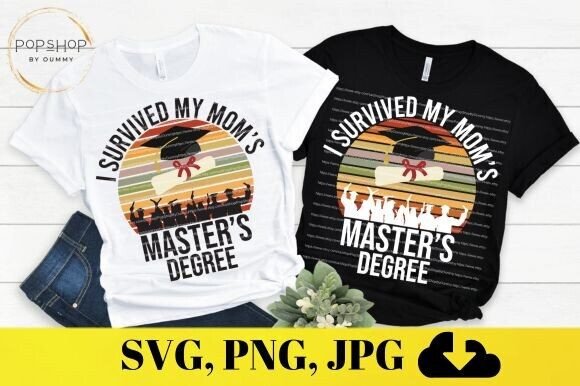 I Survived My Mom s Masters Degree SVG Graphics and Illustrations Review
