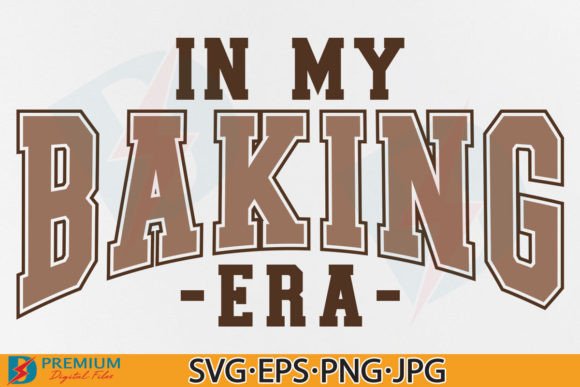 In My Baking Era SVG, Baker Mom Gift PNG Graphics and T-Shirt Designs