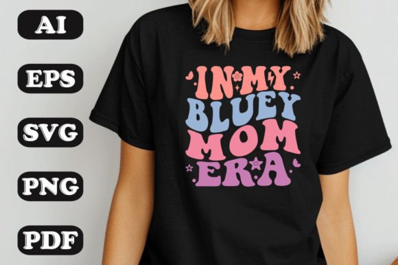 In My Bluey Mom Era Retro SVG T-shirt Graphics and T-Shirt Designs