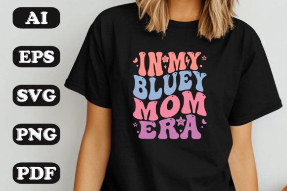 In My Bluey Mom Era Wavy SVG T-shirt Graphics and T-Shirt Designs