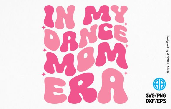 In My Dance Mom Era Retro SVG T-shirt Graphics and T-Shirt Designs