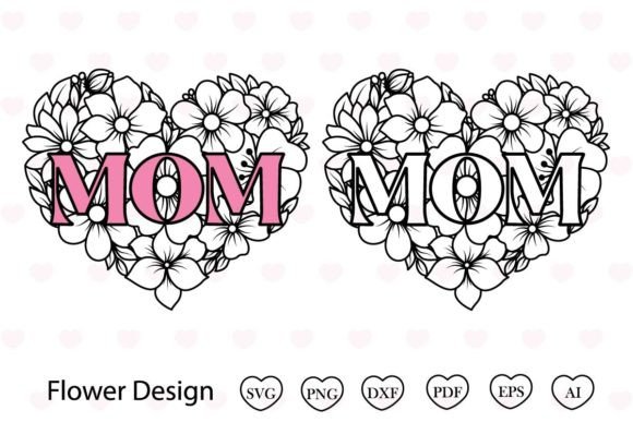 Mom Flower Heart Svg Mothers Day Svg Graphics and Print Templates Review
