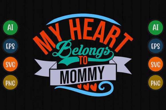 My Heart Belongs to Mommy T Shirt Design Graphics Review