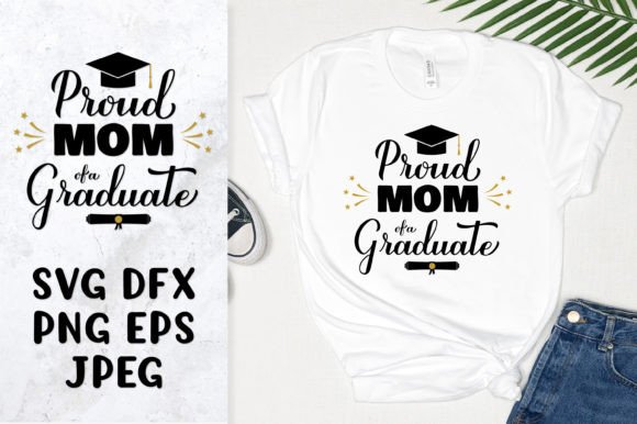 Proud Mom of a Graduate SVG. Graduation Graphics and Illustrations