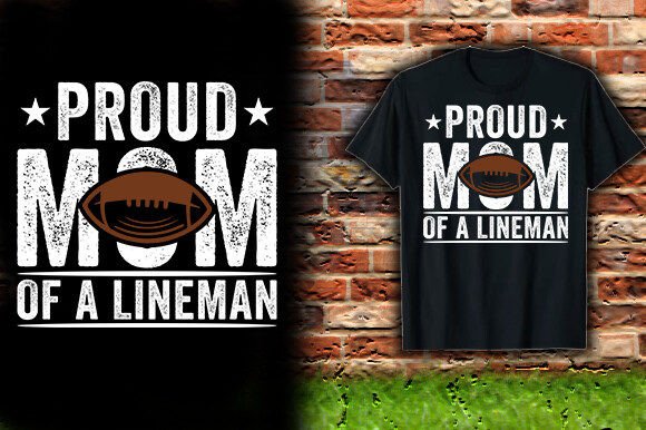 PROUD MOM of a LINEMAN TSHIRT DESIGN Graphics and T-Shirt Designs